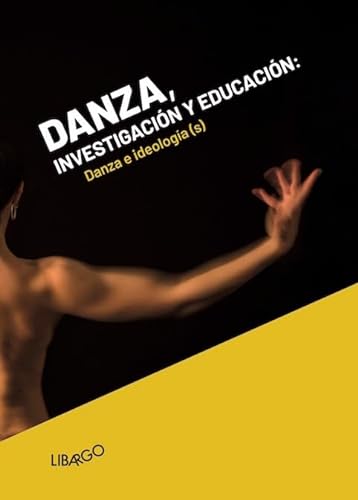 Imagen de archivo de Danza, investigación y educación. Danza e ideología(s). a la venta por Agapea Libros