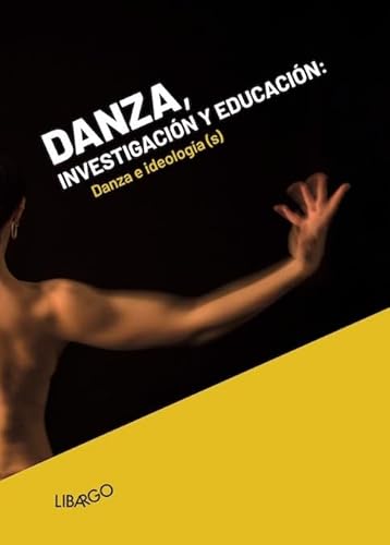 Stock image for Danza, investigacin y educacin. Danza e ideologa(s). for sale by Agapea Libros