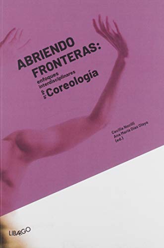 Beispielbild fr Abriendo fronteras: enfoques interdisciplinares de la Coreologa zum Verkauf von AG Library