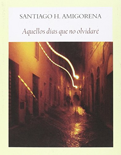 Stock image for AQUELLOS DIAS QUE NO OLVIDARE for sale by Agapea Libros