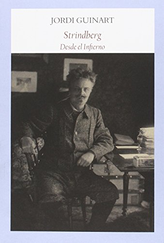 Imagen de archivo de STRINDBERG. Desde el Infierno a la venta por KALAMO LIBROS, S.L.