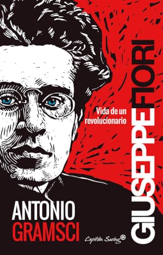 Imagen de archivo de ANTONIO GRAMSCI: VIDA DE UN REVOLUCIONARIO a la venta por KALAMO LIBROS, S.L.