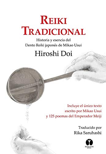 Beispielbild fr REIKI TRADICIONAL. HISTORIA Y ESENCIA DEL DENTO REIKI JAPONS DE MIKAO USUI zum Verkauf von KALAMO LIBROS, S.L.