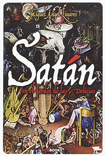 Imagen de archivo de Satan. En el Jardin de las Delicias a la venta por Librera 7 Colores