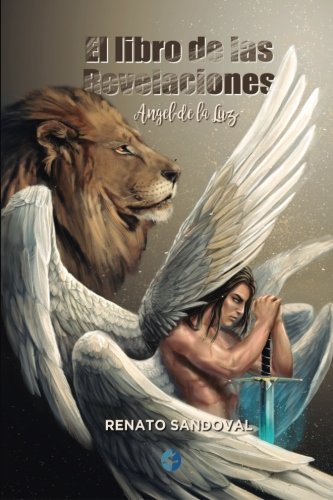 Imagen de archivo de Angel de la Luz I: El Libro de las Revelaciones: Volume 1 (El Angel de la Luz) a la venta por Revaluation Books