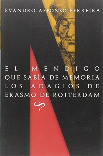 Stock image for El mendigo que saba de memoria los adagios de Erasmo de Rotterdam for sale by AG Library