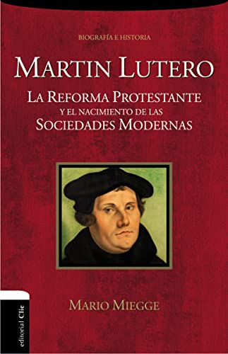 9788494452765: Martn Lutero: La Reforma protestante y el nacimiento de las sociedades modernas (Spanish Edition)