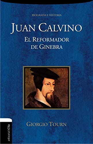 9788494452772: JUAN CALVINO: El reformador de Ginebra/ The Reformer in Geneva