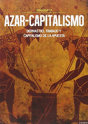 Stock image for AZAR-CAPITALISMO: DERIVAS DEL TRABAJO Y CAPITALISMO DE LA APUESTA for sale by KALAMO LIBROS, S.L.
