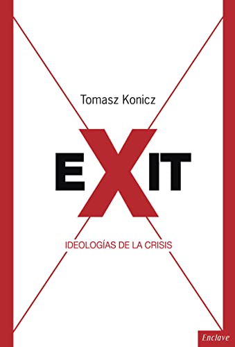 Imagen de archivo de EXIT: Ideologas de la crisis a la venta por KALAMO LIBROS, S.L.