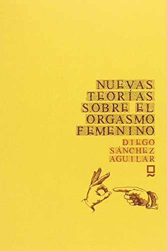 Imagen de archivo de NUEVAS TEORAS SOBRE EL ORGASMO FEMENINO a la venta por Zilis Select Books