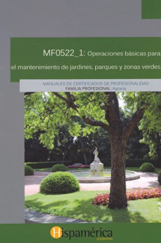 Imagen de archivo de Mf0522_1 Operaciones Bsicas para el Mantenimineto de Jardines, Parques y Zonas Verdes a la venta por Hamelyn