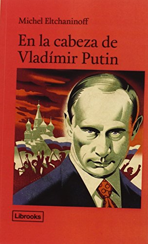 Beispielbild fr EN LA CABEZA DE VLADMIR PUTIN zum Verkauf von KALAMO LIBROS, S.L.