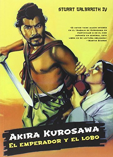 Stock image for AKIRA KUROSAWA EL EMPERADOR Y EL LOBO for sale by Zilis Select Books