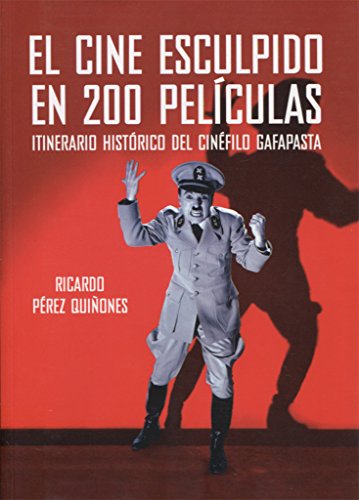 Beispielbild fr El cine esculpido en 200 pelculas : itinerario histrico del cinfilo gafapasta zum Verkauf von medimops