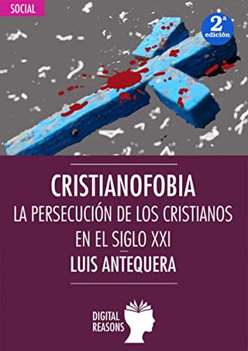 Stock image for Cristianofobia: La persecucin de cristianos en el s. XXI for sale by Revaluation Books