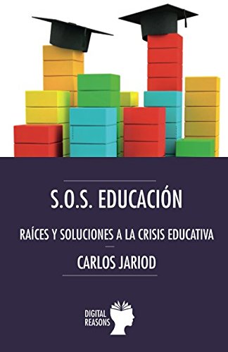 Stock image for S.O.S. EDUCACIN. Races y soluciones a la crisis educativa for sale by KALAMO LIBROS, S.L.