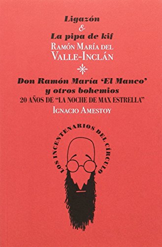 Imagen de archivo de LIGAZON & LA PIPA DE KIF - DON RAMN MARA EL MANCO Y OTROS BOHEMIOS: Veinte aos de La noche de Max Estrella a la venta por KALAMO LIBROS, S.L.