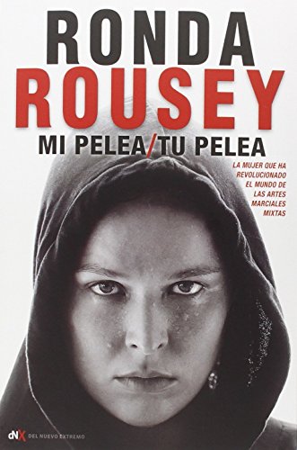 Beispielbild fr MI PELEA, TU PELEA: LA MUJER QUE HA REVOLUCIONADO EL MUNDO DE LAS ARTES MARCIALES MIXTAS zum Verkauf von KALAMO LIBROS, S.L.