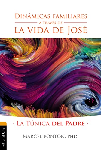 Stock image for Din?micas familiares a trav?s de la vida de Jos?: La t?nica del padre (Spanish Edition) for sale by SecondSale