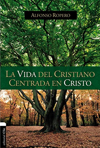 Beispielbild fr La Vida Del Cristiano Centrada en Cristo zum Verkauf von Better World Books