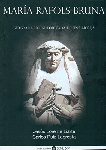 Beispielbild fr MARIA RAFOLS BRUNA: BIOGRAFIA NO AUTORIZADA DE UNA MONJA zum Verkauf von KALAMO LIBROS, S.L.