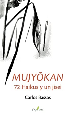 Imagen de archivo de MUJYKAN: 72 HAIKUS Y UN JISEI a la venta por KALAMO LIBROS, S.L.