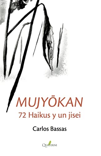 Stock image for MUJYKAN: 72 HAIKUS Y UN JISEI for sale by KALAMO LIBROS, S.L.