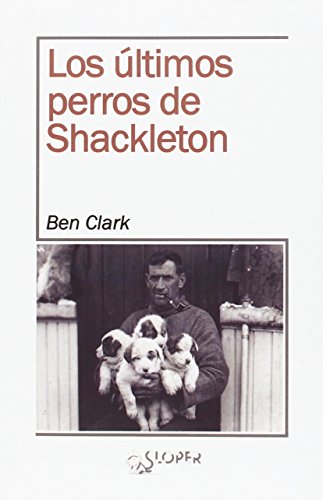 Stock image for Los últimos perros de Shackleton (La noche polar) (Spanish Edition) for sale by WorldofBooks