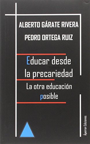 Beispielbild fr EDUCAR DESDE LA PRECARIEDAD: La otra educacin posible zum Verkauf von KALAMO LIBROS, S.L.