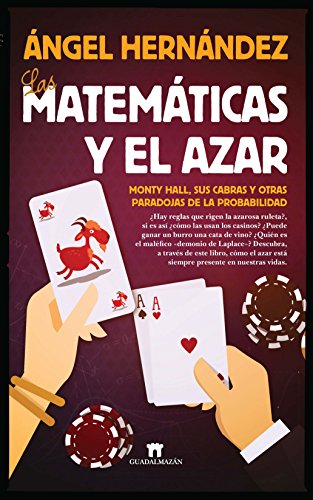 Beispielbild fr LAS MATEMTICAS Y EL AZAR: Monty Hall, sus cabras y otras paradojas de la probabilidad zum Verkauf von KALAMO LIBROS, S.L.