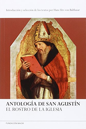 Imagen de archivo de ANTOLOGIA DE SAN AGUSTIN/EL ROSTRO DE LA IGLESIA a la venta por Hilando Libros