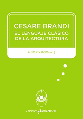 Stock image for CESARE BRANDI: EL LENGUAJE CLSICO DE LA ARQUITECTURA for sale by Antrtica