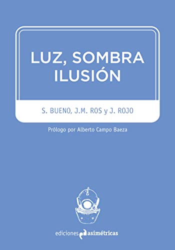 Beispielbild fr LUZ, SOMBRA, ILUSIN zum Verkauf von KALAMO LIBROS, S.L.