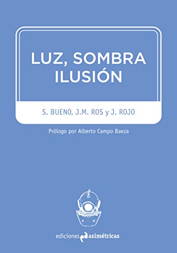 Imagen de archivo de LUZ, SOMBRA, ILUSIN a la venta por KALAMO LIBROS, S.L.