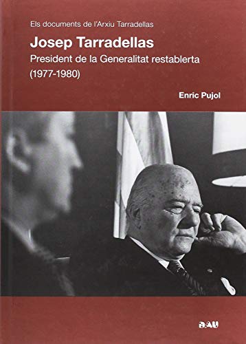 Beispielbild fr JOSEP TARRADELLAS, PRESIDENT DE LA GENERALITAT RESTABLERTA (1977-1980) zum Verkauf von KALAMO LIBROS, S.L.