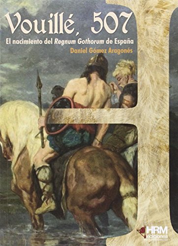 Stock image for Vouill, 507: El nacimiento del Regnum Gothorum de Espaa for sale by Agapea Libros