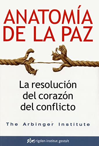 Imagen de archivo de ANATOMA DE LA PAZ: LA RESOLUCIN DEL CORAZN DEL CONFLICTO a la venta por KALAMO LIBROS, S.L.