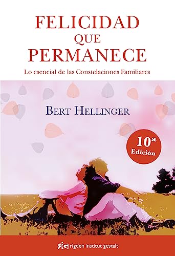 9788494479823: Felicidad que permanece. Lo esencial de las Constelaciones Familiares (Psicologa)