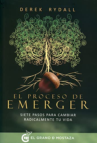 Imagen de archivo de EL PROCESO DE EMERGER: SIETE PASOS PARA CAMBIAR RADICALMENTE TU VIDA a la venta por KALAMO LIBROS, S.L.