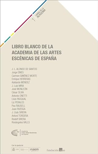 Beispielbild fr LIBRO BLANCO DE LA ACADEMIA DE LAS ARTES ESCNICAS DE ESPAA zum Verkauf von Hilando Libros