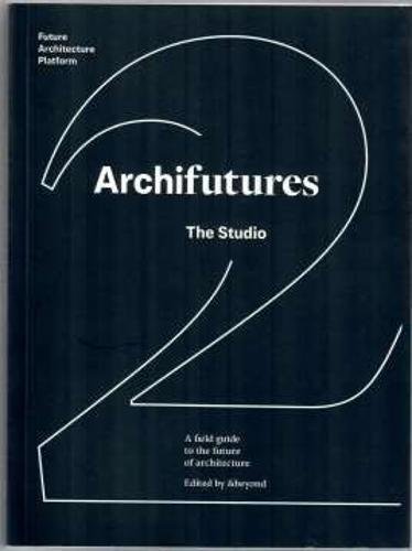 Imagen de archivo de Archifutures Vol. 2: The Studio a la venta por AG Library