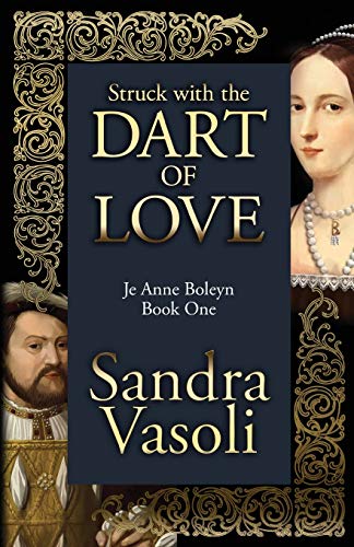9788494489365: Struck with the dart of love: Je Anne Boleyn