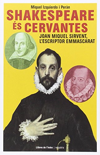 9788494491191: Shakespeare s Cervantes: Joan Miquel Sirvent, l'escriptor emmascarat (Fora de collecci)