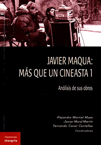 Stock image for JAVIER MAQUA. MAS QUE UN CINEASTA 1: ANLISIS DE SUS OBRAS for sale by KALAMO LIBROS, S.L.