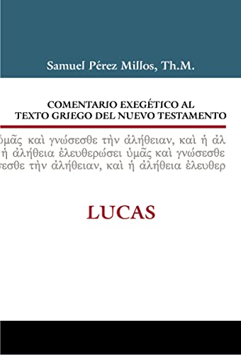 Stock image for Comentario exegtico al texto griego del Nuevo Testamento: Lucas (Spanish Edition) for sale by Book Deals