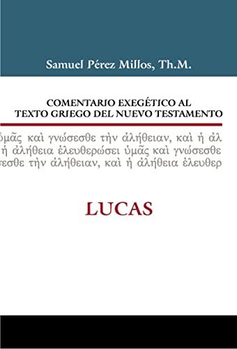 

Comentario exegético al texto griego del Nuevo Testamento : Lucas -Language: spanish