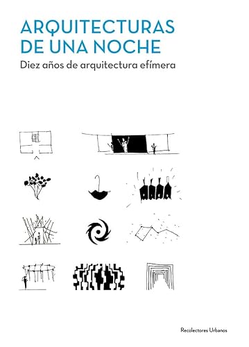 9788494493690: ARQUITECTURAS DE UNA NOCHE: Diez aos de arquitectura efmera (Conferences [CCS])
