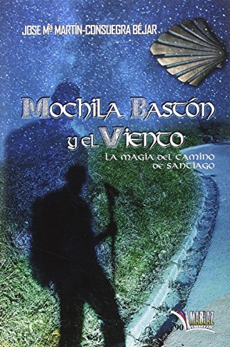 Beispielbild fr Mochila, bastn y el viento : la magia del Camino de Santiago (Libros Mablaz, Band 90) zum Verkauf von medimops
