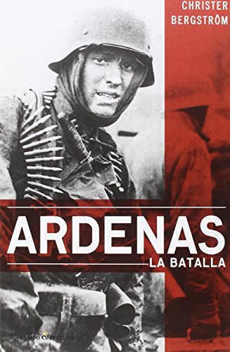 Stock image for ARDENAS: LA BATALLA for sale by KALAMO LIBROS, S.L.